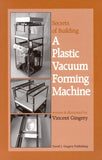 The Secrets of Building a Plastic Vacuum Forming Machine