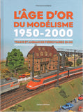 L'Age d'Or du Modélisme  Trains et Ambiances Ferroviaires en HO