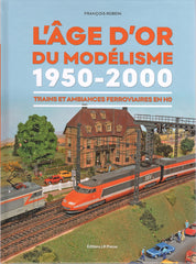 L'Age d'Or du Modélisme  Trains et Ambiances Ferroviaires en HO