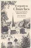 FORGOTTEN CHURCHES  Exploring England's Hidden Treasures