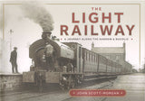 The Light Railway • a journey along the narrow & bucolic •