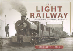The Light Railway • a journey along the narrow & bucolic •