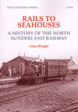 Rails to Seahouses  A History of the North Sunderland Railway