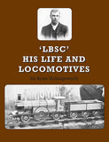 LBSC His Life and Locomotives (Digital Version)