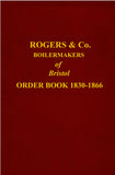 ROGERS & COMPANY Boilermakers of Bristol  Order Book 1830-1866