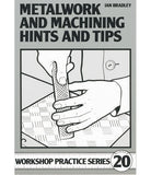 Workshop Practice Series: No. 20 Metalwork Machining Hints and Tips