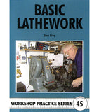 Workshop Practice Series: No. 45  Basic Lathework