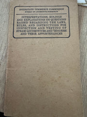 Interpretations, Rulings, and Explanations On Questions Raised Regarding the Laws, Rules, and Instructions for Inspection and Testing of Steam Locomotives and Tenders and Their Appurtenances