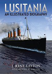 Lusitania: An Illustrated Biography