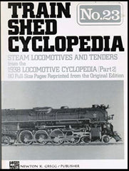 Train Shed Cyclopedia No. 23: Steam Locomotives & Tenders from the 1938 Locomotive Cyclopedia (Part 2)