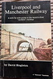 Liverpool and Manchester Railway: A Mile by Mile Guide to the World's First "modern" Railway