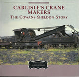 Carlisle’s Crane Makers - The Cowans Sheldon Story