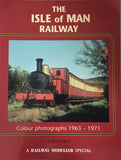The Isle of Man Railway: Colour Photographs 1963 - 1971
