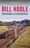 Bill Hoole
Engineman Extraordinary