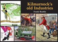 Kilmarnock’s Old Industries