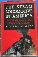 The Steam Locomotive in America: Its Development in the Twentieth Century