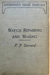 Watch Repairing and Making - 1920  first edition