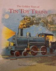 The Golden Years of Tin Toy Trains 1850-1909