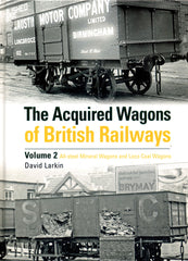 The Acquired Wagons of British Railways - Volume 2