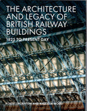 The Architecture and Legacy of British Railway Buildings - 1825 to Present Day