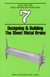 Build Your Own Metal Working Shop from Scrap Book 7 - Designing & Building the Sheet Metal Brake