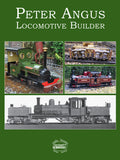 Peter Angus  Locomotive Builder DIGITAL EDITION