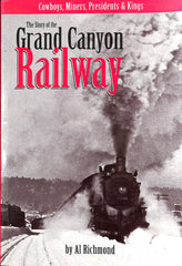 Cowboys, Miners, Presidents & Kings - The Story of the Grand Canyon Railway