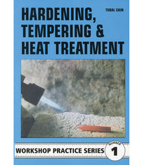 Workshop Practice Series: No. 1 Hardening, Tempering & Heat Treatment