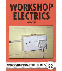Workshop Practice Series: No. 22 Workshop Electrics