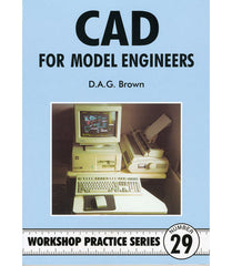 Workshop Practice Series: No. 29 CAD for Model Engineers