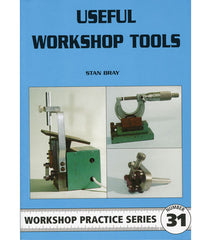 Workshop Practice Series: No. 31 Useful Workshop Tools
