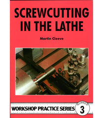 Workshop Practice Series: No. 3 Screwcutting in the Lathe